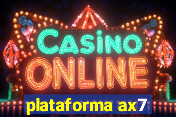 plataforma ax7